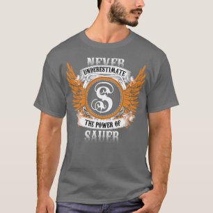Sauer Name Shirt unterschätzt nie den Power