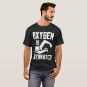 Sauerstoff wird überbewertet T-Shirt (Vorne ganz)