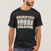 Sauerteig Evolution I Sauerteigstarter I Brot T-Shirt (Vorderseite)