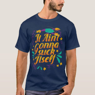 Saug selbst Crawfish-Karneval Mardi Gras Humor T-Shirt