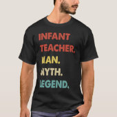 Säugling Lehrerin Mann Myth Legende 1 T-Shirt (Vorderseite)