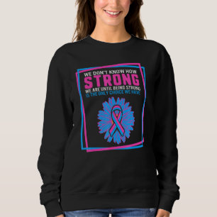 Säugling-Verlust-Bewusstsein stark ist nur Wahl ha Sweatshirt