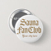 Sauna-Fanclub-Brown-Knopf-Schablone Button (Vorne & Hinten)