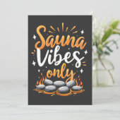 Sauna Vibes Only Sauna Enthusiasten Wellness-Cente Einladung (Stehend Vorderseite)