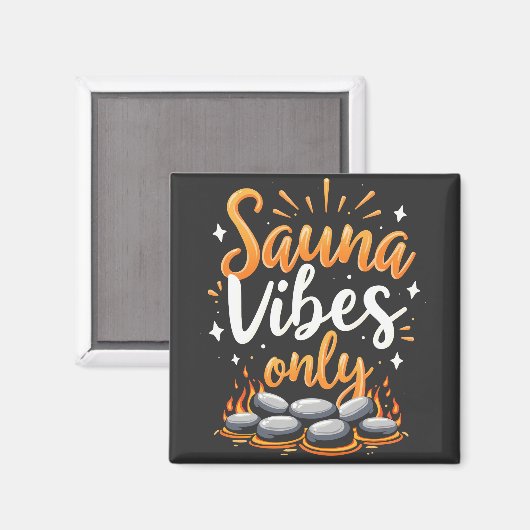 Sauna Vibes Only Sauna Enthusiasten Wellness-Cente Magnet (Vorderseite/Rückseite)