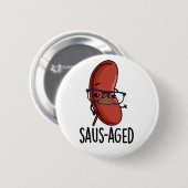 Saus-aged Funny Old Sausage Puns Button (Vorne & Hinten)