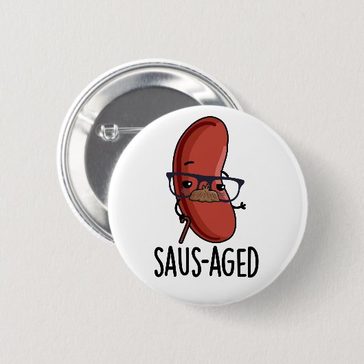 Saus-aged Funny Old Sausage Puns Button (Vorne & Hinten)