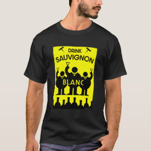 Sauvignon Blanc Wein Drinker T - Shirt
