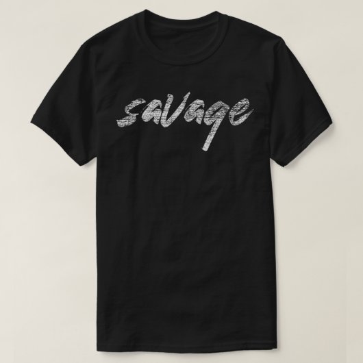 Savage Funny Sprichwort Sarcastic Novelty T-Shirt (Design vorne)