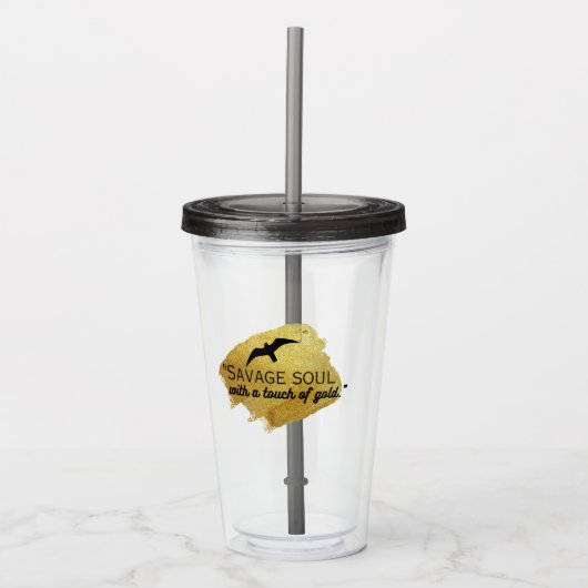 "Savage Soul mit einer Touch Gold." Acryltrinkbecher (Vorderseite)