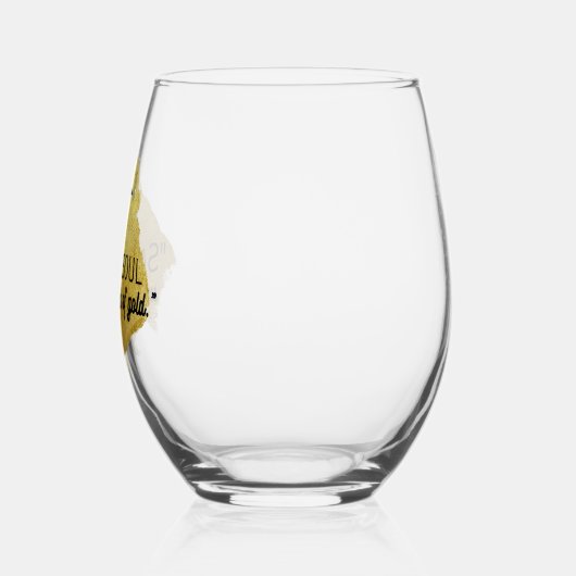 "Savage Soul mit einer Touch Gold." Weinglas Ohne Stiel (Rechts)