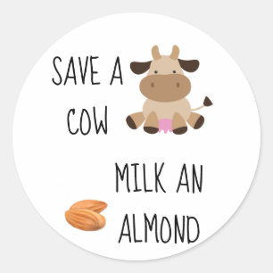 Save A Cow Milk An Almond Vegan Runder Aufkleber