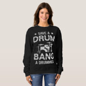 Save a drum bang a drummer Drummer Drumming Sweatshirt (Vorne ganz)