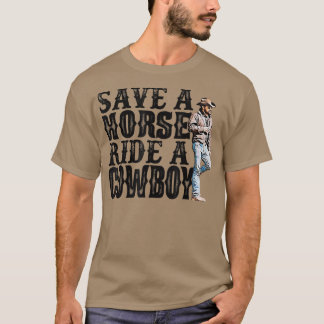 Save A Horse Ride A Cowboy 487 T-Shirt