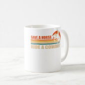 Save A Horse Ride A Cowboy Riding Horse Kaffeetasse (VorderseiteRechts)