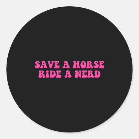 Save A Horse Ride A Nerd Funny Quote Runder Aufkleber (Vorderseite)