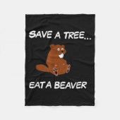 Save A Tree Eat A Beaver _ Funny Quote Tee Fleecedecke (Vorderseite)