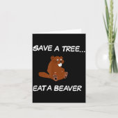 Save A Tree Eat A Beaver _ Funny Quote Tee Karte (Vorderseite)
