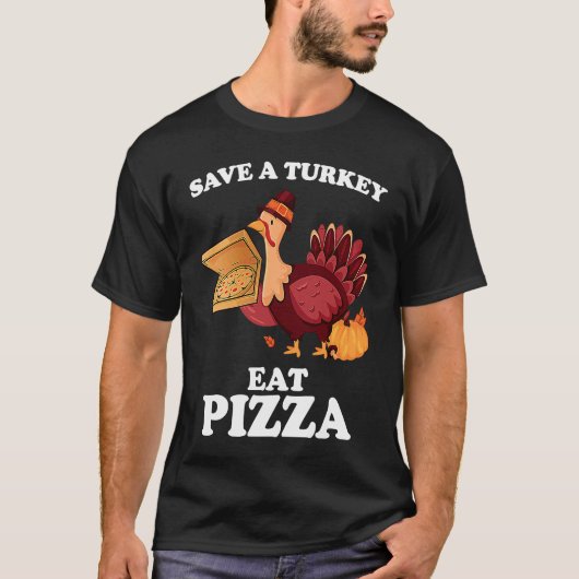 Save A Turkey Eat More Pizza  Thanksgiving Vegan T-Shirt (Vorderseite)