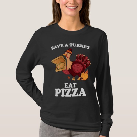 Save A Turkey Eat More Pizza Thanksgiving Vegan T-Shirt (Vorderseite)