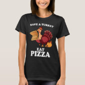 Save A Turkey Eat More Pizza  Thanksgiving Vegan T-Shirt (Vorderseite)