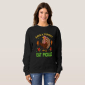 Save A Turkey Eat Pickles Thanksgiving Men Women Sweatshirt (Vorne ganz)