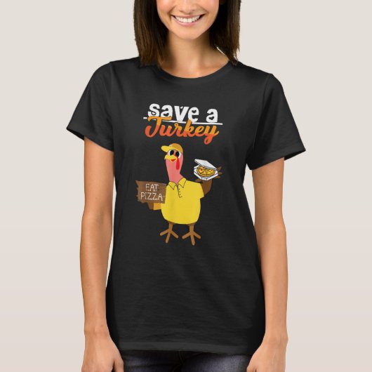 Save A Turkey Eat Pizza Dabbing Friendsgiving Day T-Shirt (Vorderseite)