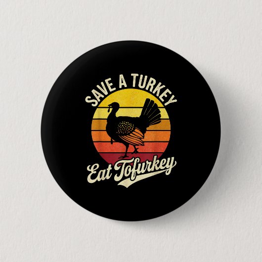 Save A Turkey Eat Tofurky Vegan Thanksgiving  Button (Vorderseite)
