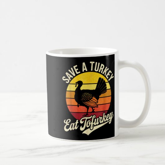 Save A Turkey Eat Tofurky Vegan Thanksgiving  Kaffeetasse (Rechts)