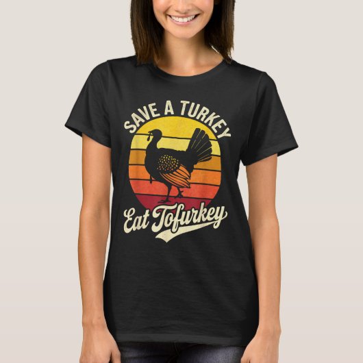 Save A Turkey Eat Tofurky Vegan Thanksgiving  T-Shirt (Vorderseite)