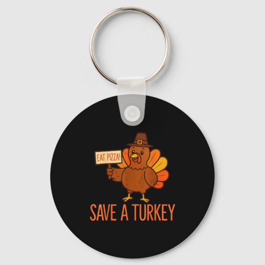 Save A Turkey Eat Zza Funny Thanksgiving Men Women Schlüsselanhänger (Vorderseite)