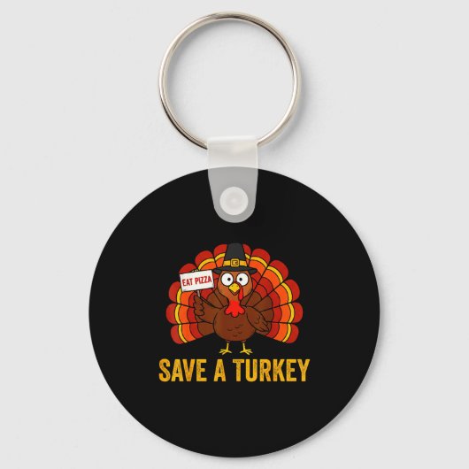 Save A Turkey Eat Zza Funny Thanksgiving Men Women Schlüsselanhänger (Vorderseite)