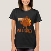 Save A Turkey Eat Zza Funny Thanksgiving Men Women T-Shirt (Vorderseite)