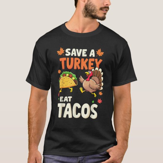 Save a Turkeys Eat Tacos Mexican Turkey Thanksgivi T-Shirt (Vorderseite)