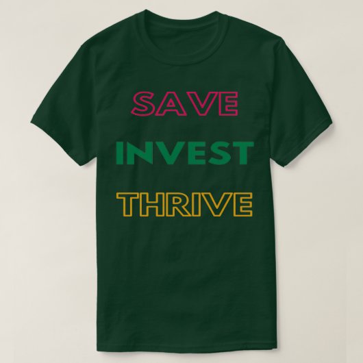 Save Invest Thrive Personal Finance Tips T-Shirt (Design vorne)