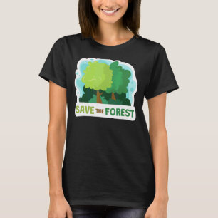 Save Our Forest Green Energy Healthy Environment E T-Shirt