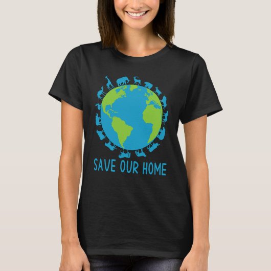 Save Our Home Animals Wildlife Conservation Earth  T-Shirt (Vorderseite)