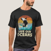 Save Our Oceans Orca Whale - Earth Day T-Shirt (Vorderseite)