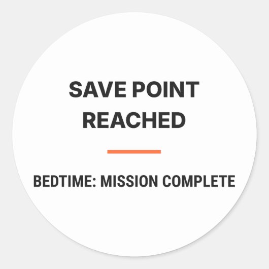 Save Point Reached Bedtime Mission Complete Sticke Runder Aufkleber (Vorderseite)