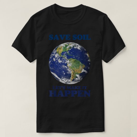 Save Soil Let Us Make It Happen Support Sadhguru S T-Shirt (Design vorne)