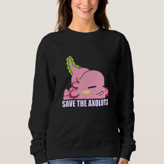 Save The Axolotls Kids Men Women  Salamander Sweatshirt