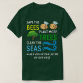 Save The Bees Trees And SeasClimate Change T-Shirt (Design vorne)