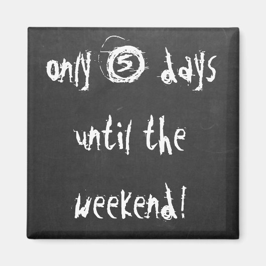 Save the Date Funny Weekend Countdown Zitat Magnet (Vorne)