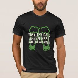 Save the Date Grünes Bier und Spaß Shenanigans T-Shirt