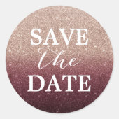 Save the Date Rose Gold Burgund Glitzer Hochzeit Runder Aufkleber (Vorderseite)