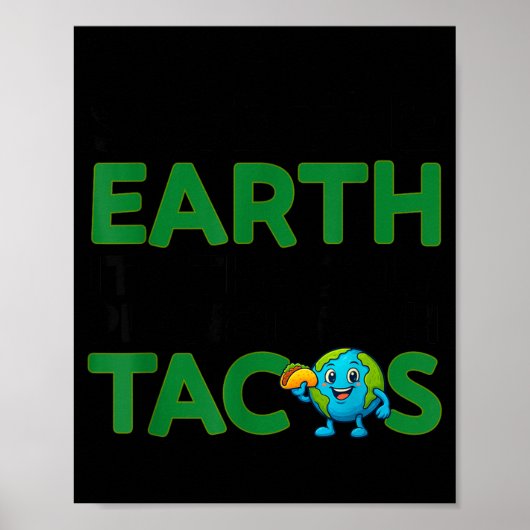 Save The Earth Only Planet With Tacos Funny Quote Poster (Vorne)
