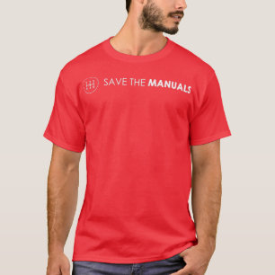 Save The Manuals  T-Shirt