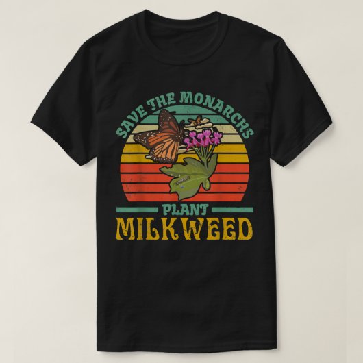 Save The Monarch Butterflies Plant Some Milkweed G T-Shirt (Design vorne)