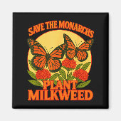 Save The Monarchs Plant Some Milkweed Butterfly Gi Magnet (Vorne)
