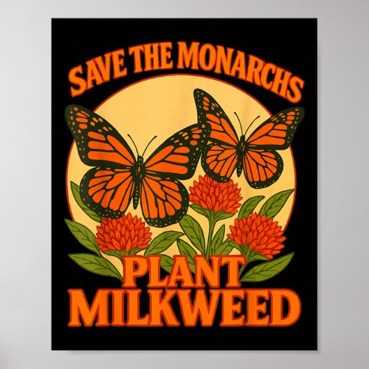 Save The Monarchs Plant Some Milkweed Butterfly Gi Poster (Vorne)